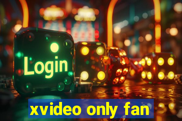 xvideo only fan